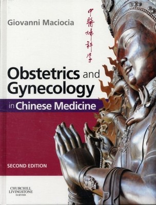 Obstetrics and Gynecology in Chinese Medicine by Giovanni Maciocia HARDBACK