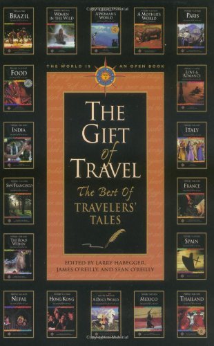 Gift of Travel: Best of Travelers' Tales By Larry Habegger, James O'Reilly, Sea