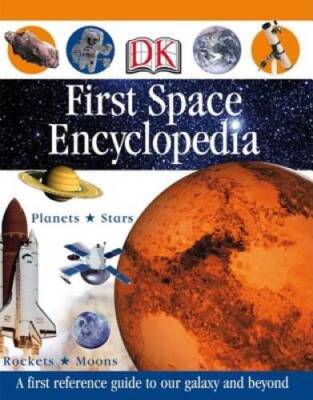 First Space Encyclopedia (DK First Reference) - Hardcover - ACCEPTABLE