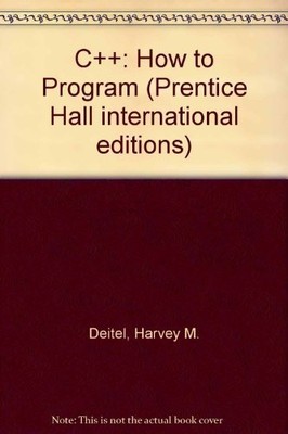 C++: How to Program (Prentice Hall international editions), Deitel, Harvey M. & 