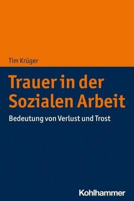 Trauer in der Sozialen Arbeit Tim Krüger
