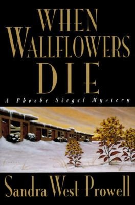 When Wallflowers Die Hardcover Sandra West Prowell