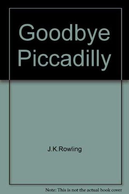 GOODBYE PICCADILLY By Walter James Macqueen-pope - Hardcover Excellent Condition