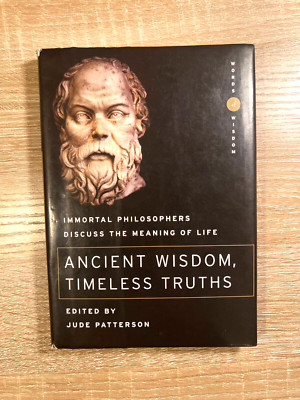 Ancient Wisdom Timeless Truths Immortal Philosophers Discuss Life Hardcover Book