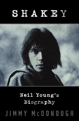 Shakey: Neil Young's Biography - Hardcover By McDonough, James - GOOD
