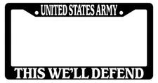 Black License Plate Frame United States Army, This We'll Defend Accessory 213