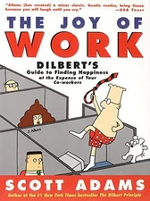 THE JOY OF WORK: DILBERT'S GUIDE TO FINDING HAPPINESS AT By Scott Adams **Mint**