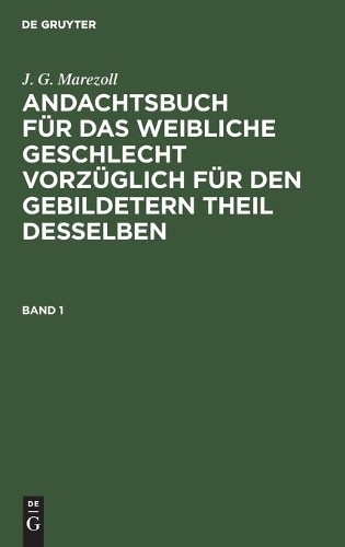J G Marezoll Andachtsbuch für das weibliche Geschlecht vorzüglich für (Hardback)