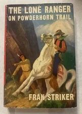 The Lone Ranger On Powderhorn Trail by Fran Striker [1949] Hardcover very good