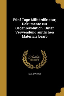 Brammer - Fnf Tage Militrdiktatur  Dokumente zur Gegenrevolution. Un - X555z