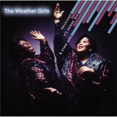 Hallelujah! It's Raining Men and Other Gems by The Weather Girls (CD, 2005) VG+