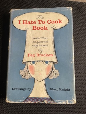 Vintage 1960 The I Hate to Cook Book by Peg Bracken HC DJ