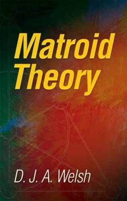 MATROID THEORY (DOVER BOOKS ON MATHEMATICS) By D. J. A. Welsh **BRAND NEW**