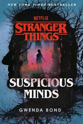 Stranger Things: Suspicious Minds: The First Official Stranger Things Novel by G