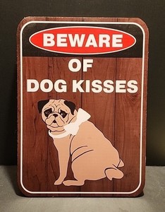 Pug Beware Of Dog Kisses,  MDF, 9.5 X 13 Inches