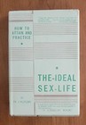 Vintage 1940 How to Attain and Practice The Ideal Sex Life Dr. J. Rutgers HC