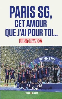 Paris SG, cet amour que jai pour toi von Fernandez... | Buch | Zustand sehr gut