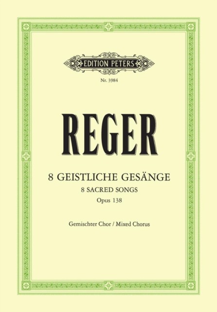8 Geistliche Gesaenge Op138