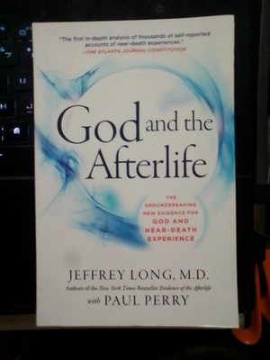 God and the Afterlife: The Groundbreaking New Evidence for God and Near-Deat...