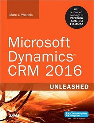 Microsoft Dynamics CRM 2016 Unleashed: With Expanded Coverage of