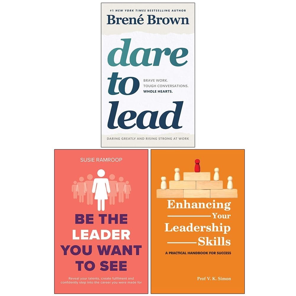 Dare to Lead,Be the Leader You Want,Enhancing Your Leadership Skills 3 Books Set
