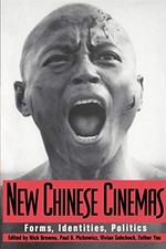 New Chinese Cinemas: Forms, Identities, Politics Nick Browne New