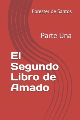 de Santos - El Segundo Libro de Amado   Parte Una - New paperback or s - X555z