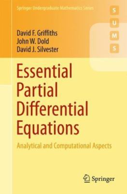 Essential Partial Differential Equations : Analytical and Computational Aspec...