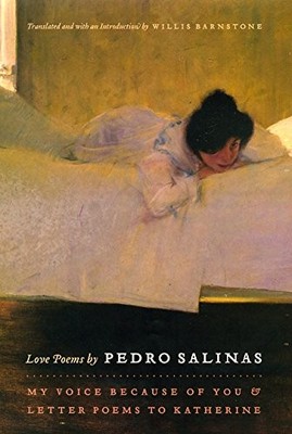 Love Poems by Pedro Salinas: My Voice Because of You and Letter Poems to Kather