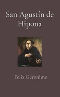 Felix Geronimo | San AgustíN De Hipona | Taschenbuch | Spanisch (2024)