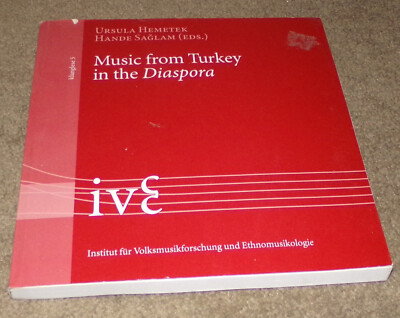Music from Turkey in the Diaspora, ed. Ursula Hemetek Hande Saglam with music CD