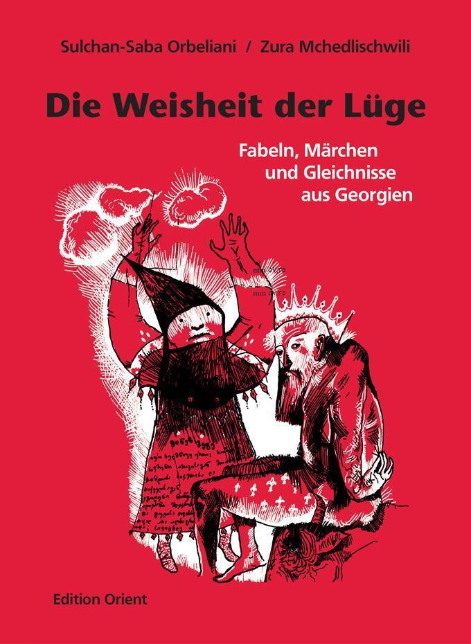 Die Weisheit Der Lüge Sulchan-saba Orbeliani