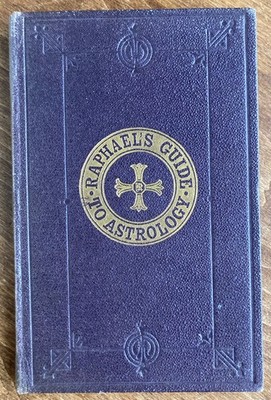 Raphael's Guide To Astrology, In 1 Volume 1905, System of Genethliacal Astrology