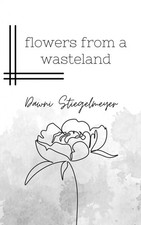 flowers from a wasteland Dawni Stiegelmeyer Taschenbuch Englisch 2023
