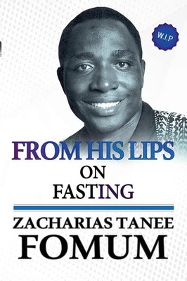 Zacharias Tanee Fomum | From His Lips on Fasting | Taschenbuch | Englisch (2024)