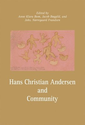 Hans Christian Andersen and Community, Hardcover by Bom, Anne Klara (EDT); Bo...