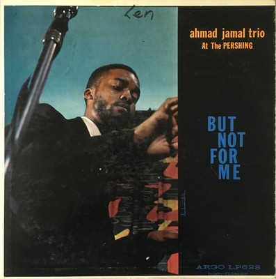 Ahmad Jamal Trio - Ahmad Jamal Trio At The Pershing (But Not For Me)