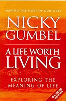 Life Worth Living Nicky Gumbel
