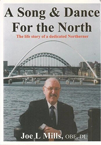 A Song and Dance for the North: The Life Story of A Dedicated Northener, Joe L M - Picture 1 of 2