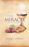 George E. Pfautsch | The Miracle Of The Eucharist | Taschenbuch | Englisch
