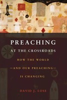 Preachin At The Crossroads | How The World-And Our Preaching-Is Changing | Lose