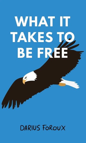 What It Takes To Be Free | Darius Foroux | Englisch | Buch | 2019-image