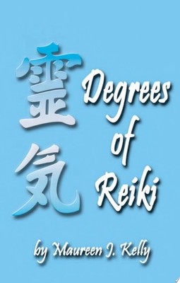 Degrees of Reiki by Kelly, Maureen J., Good Book