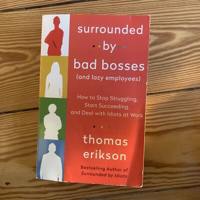 Surrounded by Bad Bosses (And Lazy Employees) von Thomas Erikson (2021,...