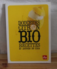 Douceurs Citron ; Bio Recettes Et Astuces De Clea - Clea