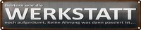 Blechschild Spruch 46X10Cm Gestern War Werkstatt AufgeräUmt Dekoration