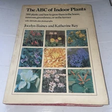 The ABC of Indoor Plants by Katherine Key and Jocelyn Baines - Large 1973 HC