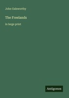 John Galsworthy | The Freelands | Taschenbuch | Englisch (2025) | In Large Print