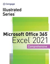 Illustrated Series Collection, Microsoft Office 365  Excel 2021 Comprehensive,
