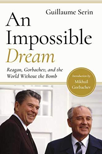 An Impossible Dream: Reagan, Gorbac, Mikhail Gorbach